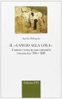 Il gancio alla gola. Uomini e terra in una comunit� toscana tra '700 e '800