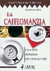 La caffeomanzia. L'arte della divinazione con i fondi del caff�