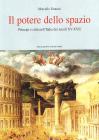 Il potere dello spazio. Principi e citt� nell'Italia dei secoli XV-XVII