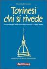 Torinesi chi si rivede. Una antologia della fortunata rubrica di �Torino sette�