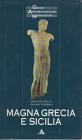 Magna Grecia e Sicilia Magna Grecia e Sicilia