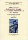 Traduzioni, imitazioni, scambi tra Italia e Portogallo nei secoli. Atti del 1� Colloquio internazionale (Pisa, 15-16 ottobre 2004)