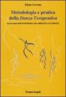 Metodologia e pratica della danza terapeutica. Danzamovimentoterapia tra Oriente e Occidente