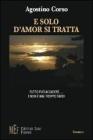 E solo d'amor si tratta... Tutto pu� accadere... e non � mai troppo tardi