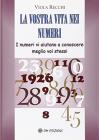 La vostra vita nei numeri. I numeri vi aiutano a conoscere meglio se stessi