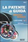 La patente di guida. Manuale teorico categorie A e B