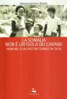 La Somalia non � un'isola dei Caraibi. Memorie di un pastore somalo in Italia