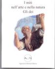 I miti nell'arte e nella natura. Gli dei. Con espansione online. Per la Scuola media