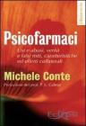 Psicofarmaci. Usi e abusi, verit� e falsi miti, caratteristiche ed effetti collaterali