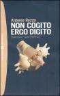 Non cogito ergo digito (romanzo a pi� pretese)