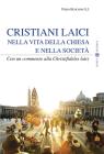 Cristiani laici nella vita della Chiesa e nella societ�. Con un commento alla Christifideles laici
