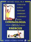 Cinesiologia degli esercizi. Un modo sicuro ed efficace per migliorare il bodybuilding e la performance atletica