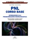 PNL: corso base. Introduzione alla programmazione neurolinguistica. Come sviluppare le proprie capacit� e raggiungere i massimi risultati.