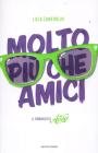Molto pi� che Amici. Il romanzo di �Amici�
