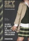 Giuro di dire la verit� ma tu non credermi. Spy Girls