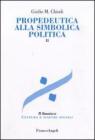 Propedeutica alla simbolica politica vol.2