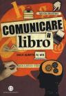 Comunicare il libro. Dalla quarta al web per vendere di pi�