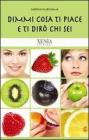 Dimmi cosa ti piace e ti dir� chi sei
