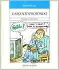L' ascolto profondo. Manuale per le relazioni d'aiuto L' ascolto profondo. Manuale per le relazioni d'aiuto