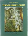 Tenendo innanzi frutta