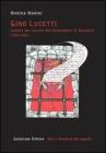 Gino Lucetti. Lettere dal carcere dell'attentatore di Mussolini (1930-1943)