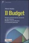 Il budget. Principi e soluzioni tecnico-strutturali per tipi d'impresa. Modelli e casi per affrontare la complessit� gestionale
