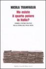 Ma esiste il quarto potere in Italia? Stampa e potere politico nella storia dell'Italia unita