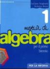 Motivi di algebra. Per la riforma. Con espansione online. Per le Scuole superiori vol.1