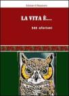 La vita �... 365 aforismi