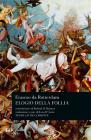 Elogio della follia Elogio della follia
