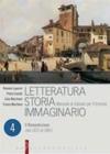 Letteratura storia immaginario. Con espansione online. Per le Scuole superiori vol.4