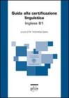Guida alla certificazione linguistica. Inglese B1 Guida alla certificazione linguistica. Inglese B1