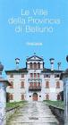 Le ville della provincia di Belluno. Itinerari