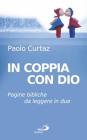 In coppia con Dio. Pagine bibliche da leggere in due In coppia con Dio. Pagine bibliche da leggere in due