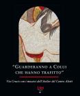 �Guarderanno a colui che hanno trafitto�. Via Crucis con i mosaici dell'atelier del Centro Aletti