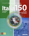 Italia 150. Gli anni che hanno fatto gli italiani. Con espansione online. Per la Scuola media