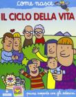 Il ciclo della vita. Con adesivi