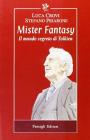 Mister fantasy. Il mondo segreto di Tolkien