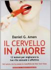 Il cervello in amore. 12 lezioni per migliorare la tua vita sessuale e affettiva