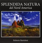 Splendida natura del Nord America. Ediz. italiana, inglese e francese