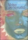 Volto e personalit�. Corso pratico di morfopsicologia