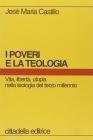 I poveri e la teologia. Vita, libert�, utopia nella teologia del terzo millennio