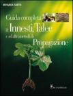 Guida completa a innesti, talee e ad altri metodi di propagazione Guida completa a innesti, talee e ad altri metodi di propagazione