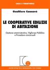 Le cooperative edilizie di abitazione. Gestione amministrativa, vigilanza pubblica e procedure concorsuali
