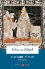 I grandi iniziati. Storia segreta delle religioni vol.1