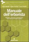 Manuale dell'erborista. Biosintesi, estrazione e identificazione delle sostanze di origine vegetale Manuale dell'erborista. Biosintesi, estrazione e identificazione delle sostanze di origine vegetale
