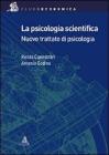 La psicologia scientifica. Nuovo trattato di psicologia generale La psicologia scientifica. Nuovo trattato di psicologia generale