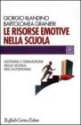 Le risorse emotive nella scuola. Gestione e formazione nella scuola dell'autonomia