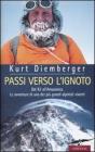 Passi verso l'ignoto. Dal K2 all'Amazzonia. Le avventure di uno dei pi� grandi alpinisti viventi