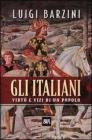 Gli italiani. Virt� e vizi di un popolo